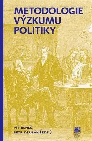 Politológia Metodologie výzkumu politiky - Petr Drulák