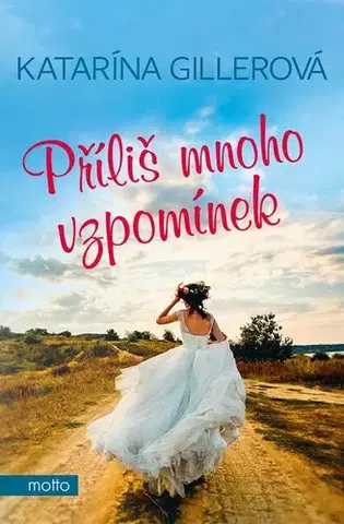 Romantická beletria Příliš mnoho vzpomínek - Katarína Gillerová