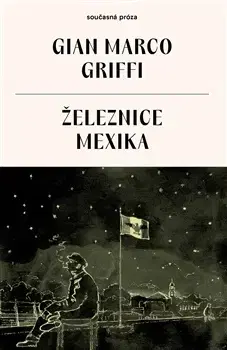 Svetová beletria Železnice Mexika - Gian Marco Griffi,Sára Rodová