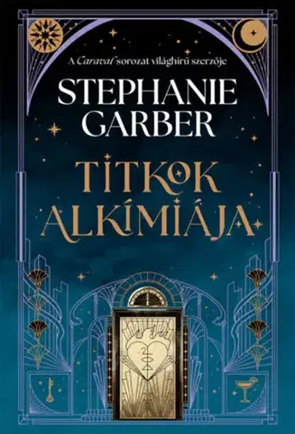 Sci-fi a fantasy Titkok alkímiája - Stephanie Garberová,Viktória Miks-Rédai