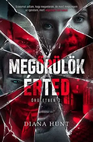 Detektívky, trilery, horory Megőrülök érted - Diana Hunt