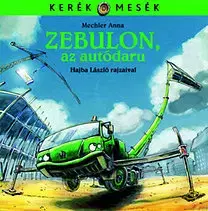 Rozprávky Zebulon, az autódaru - Anna Mechler
