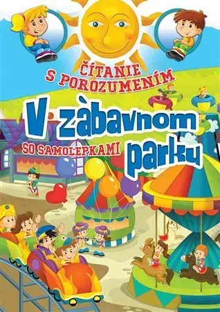 Príprava do školy, pracovné zošity Čítanie s porozumením - V zábavnom parku - Eva Kollerová