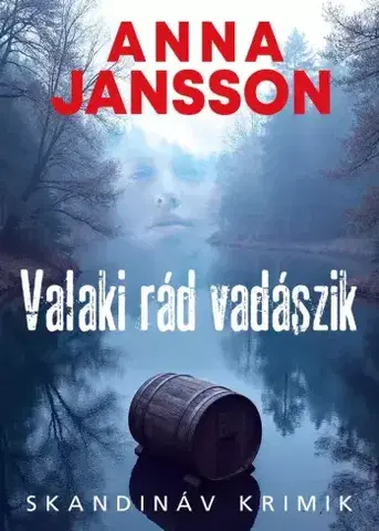 Detektívky, trilery, horory Valaki rád vadászik - Anna Jansson
