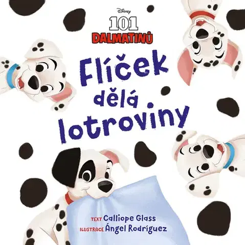 Rozprávky Disney - 101 dalmatinů - Flíček dělá lotroviny - Cavan Scott