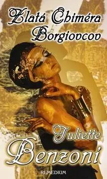 Detektívky, trilery, horory Zlatá Chiméra Borgiovcov - Juliette Benzoni