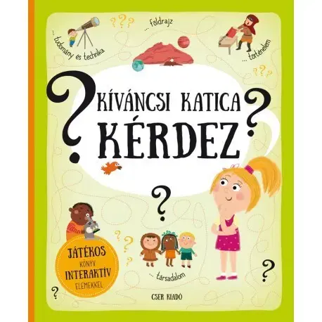 Pre deti a mládež - ostatné Kíváncsi Katica kérdez - Játékos könyv interaktív elemekkel - Kolektív autorov