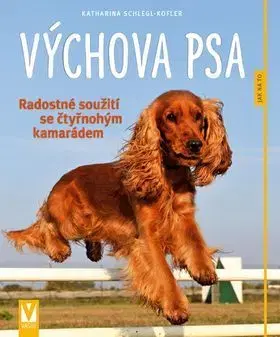 Psy, kynológia Výchova psa - Katharina Schlegl-Kofler