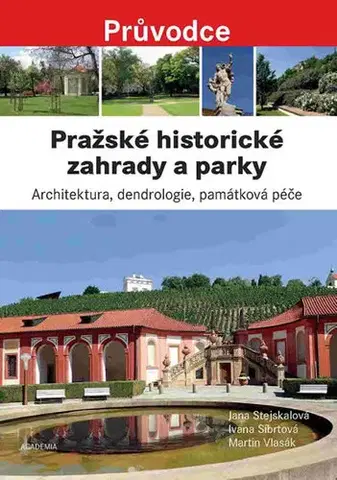Slovensko a Česká republika Pražské historické zahrady a parky - Jana Stejskalová
