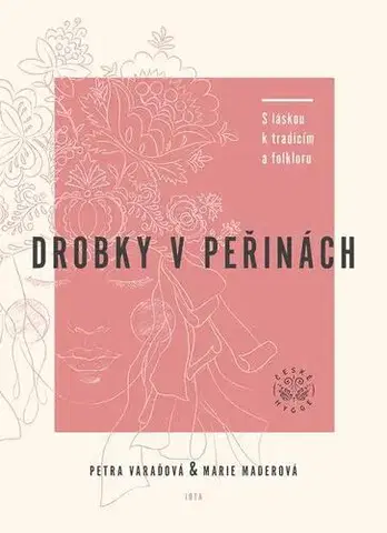Sociológia, etnológia Drobky v peřinách - Marie Maderová,Petra Varaďová