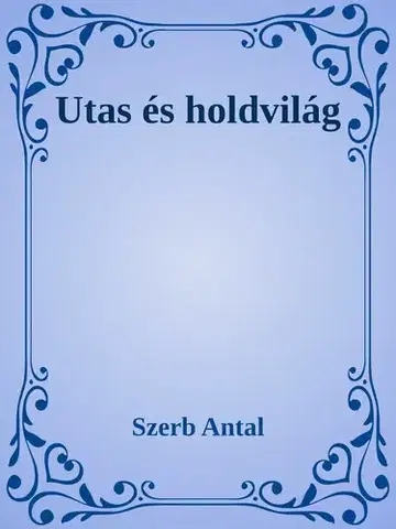 Svetová beletria Utas és holdvilág - Antal Szerb