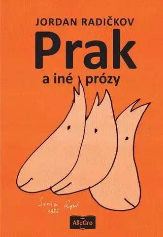 Svetová beletria Prak a iné prózy - Jordan Radičkov