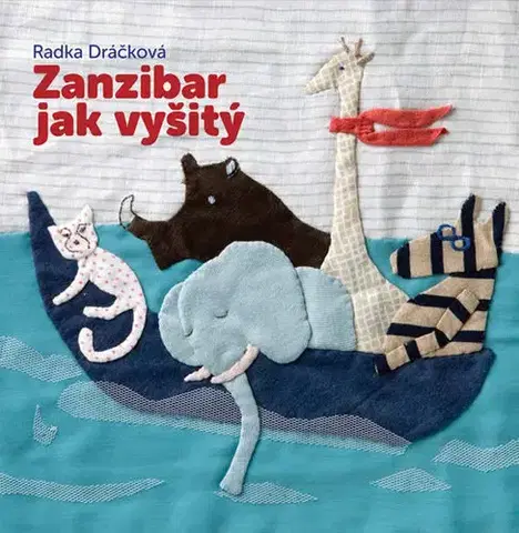 Pre deti a mládež - ostatné Zanzibar jak vyšitý - Radka Dráčková