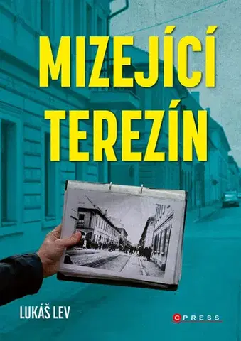 Armáda, zbrane a vojenská technika Mizející Terezín - Lukáš Lev
