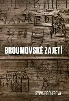 Česká beletria Broumovské zajetí - Druhé město,Sylva Fischerová