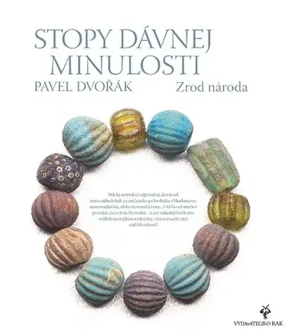 Svetové dejiny, dejiny štátov Stopy dávnej minulosti 3 - Pavel Dvořák