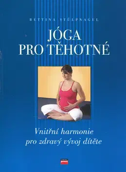 Tehotenstvo a pôrod Jóga pro těhotné - Stulpnagel Bettina