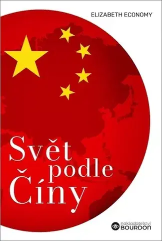 Politológia Svět podle Číny - Elizabeth C. Economy