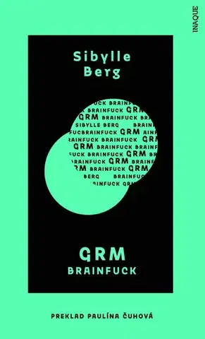 Svetová beletria GRM.Brainfuck - Sibylle Bergová,Šedíková Čuhová Paulína