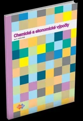 Učebnice pre SŠ - ostatné Chemické a ekonomické výpočty pre 2.ročník SOŠ - Kolektív autorov