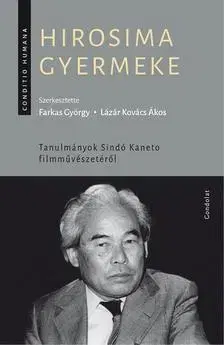 Umenie - ostatné Hirosima gyermeke. Tanulmányok Sindó Kaneto filmművészetéről - Kolektív autorov