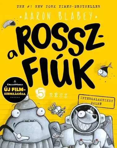 Dobrodružstvo, napätie, western A rosszfiúk 5: Intergalaktikus balhé - Aaron Blabey