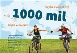 Cestopisy 1000 mil. Bajka o bajcích - Květa Dvořáčková