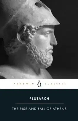 Starovek The Rise And Fall of Athens - Plutarchos