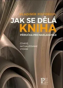 Literárna veda, jazykoveda Jak se dělá kniha - Vladimír Pistorius