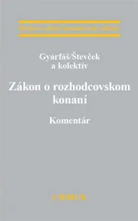 Zákony, zbierky zákonov Zákon o rozhodcovskom konaní - Komentár - František Gyarfáš
