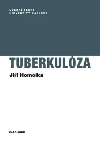 Medicína - ostatné Tuberkulóza - Jiří Homolka