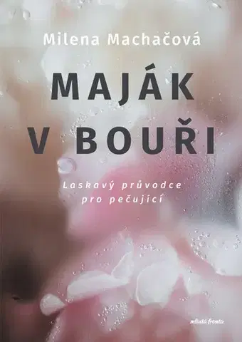 Biznis a kariéra Maják v bouři - Milena Machačová