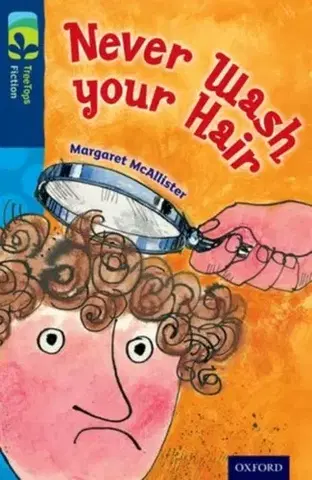 Príprava do školy, pracovné zošity Oxford Reading Tree TreeTops Fiction: Level 14 More Pack A: Never Wash your Hair - Margaret McAllister