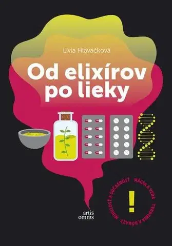 Medicína - ostatné Od elixírov po lieky - Lívia Hlavačková