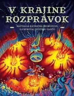 Rozprávky V krajine rozprávok - Bystrík Vančo,Katarína Škorupová
