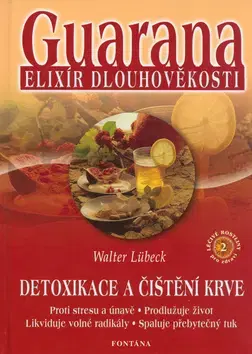 Alternatívna medicína - ostatné Guarana elixír dlouhověkosti - Walter Lübeck