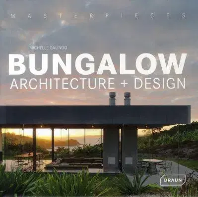 Architektúra Masterpieces: Bungalow Architecture + Design - Michelle Galindo