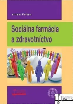 Medicína - ostatné Sociálna farmácia a zdravotníctvo - Viliam Foltán