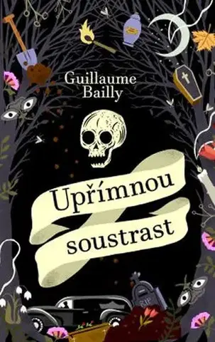 Humor a satira Upřímnou soustrast - Guillaume Bailly