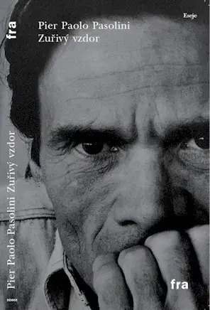 Eseje, úvahy, štúdie Zuřivý vzdor - Pier Paolo Pasolini