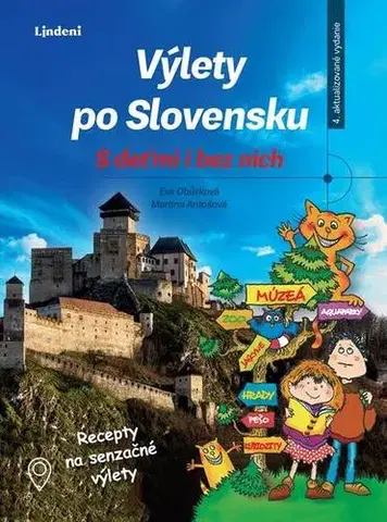Geografia - ostatné Výlety po Slovensku - S deťmi i bez nich - Eva Obůrková,Martina Antošová