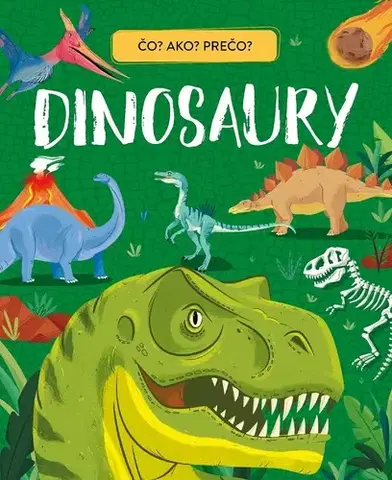 História Dinosaury - Čo? Ako? Prečo?