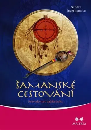 Mágia a okultizmus Šamanské cestování + CD - Sandra Ingerman