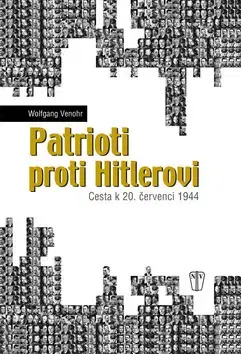 Druhá svetová vojna Patrioti proti Hitlerovi - Wolfgang Venohr