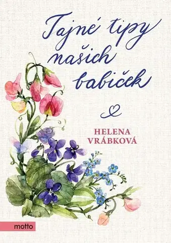 Hobby - ostatné Tajné tipy našich babiček - Helena Vrábková