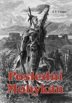 Svetová beletria Poslední Mohykán - James Fenimore Cooper