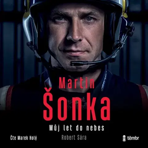 Biografie - ostatné Témbr Martin Šonka: Můj let do nebes
