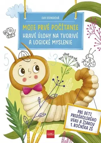 Pre predškolákov Moje prvé počítanie: Hravé úlohy na tvorivé a logické myslenie - Eva Dienerová
