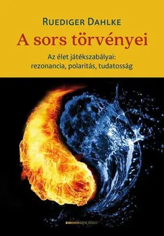 Mystika, proroctvá, záhady, zaujímavosti A sors törvényei - Dahlke Ruediger