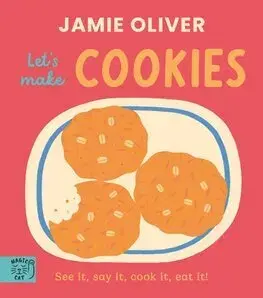 Sladká kuchyňa Jamie Oliver: Let's Make Cookies - Oliver Jamie,Adrian Johnson